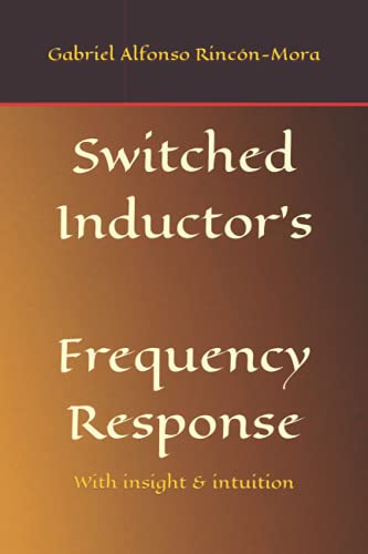 Switched Inductor's Frequency Response: With insight & intuition von Independently Published