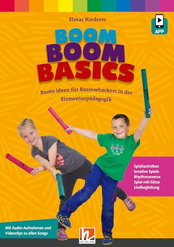 Boom Boom Basics: Bunte Ideen für Boomwhackers in der Elementarpädagogik von Helbling Verlag GmbH