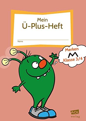 Mein Ü-Plus-Heft: Merken - Klasse 3-4: FRESCH-Schülerheft zum Lesen, Schreiben, Bewegen & Gestalten