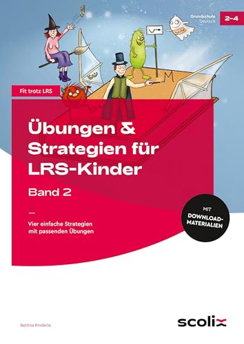 Übungen & Strategien für LRS-Kinder - Band 2: Vier einfache Strategien mit passenden Übungen (2. bis 4. Klasse) von scolix