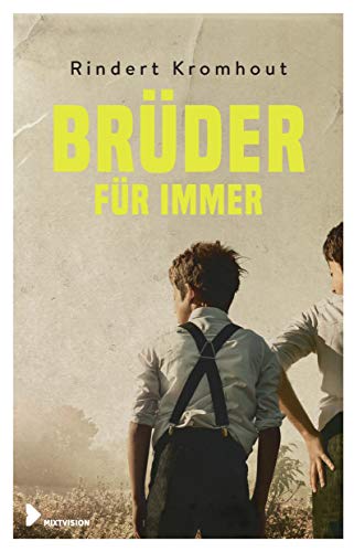 Brüder für immer: Historischer Roman ab 12 Jahren beruhend auf wahren Begebenheiten Brüder für immer: Historischer Roman ab 12 Jahren beruhend auf wahren Begebenheiten