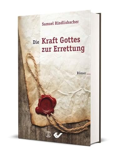 Die Kraft Gottes zur Errettung: Römer