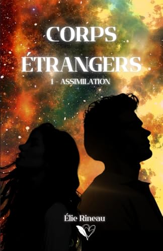 Corps Étrangers: Tome 1 - Assimilation von Independently published