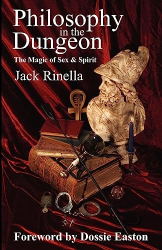 Philosophy in the Dungeon: The Magic of Sex and Spirit von Rinella Editorial Services