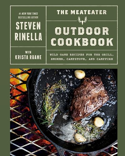 The MeatEater Outdoor Cookbook: Wild Game Recipes for the Grill, Smoker, Campstove, and Campfire von Random House