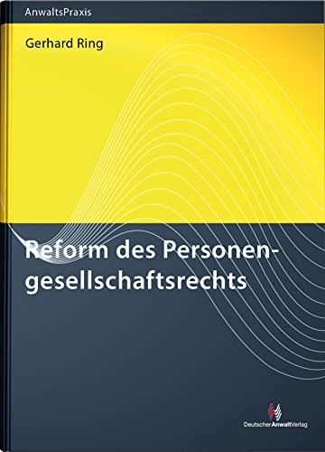 Reform des Personengesellschaftsrechts (AnwaltsPraxis) von Deutscher Anwaltverlag & Institut der Anwaltschaft GmbH