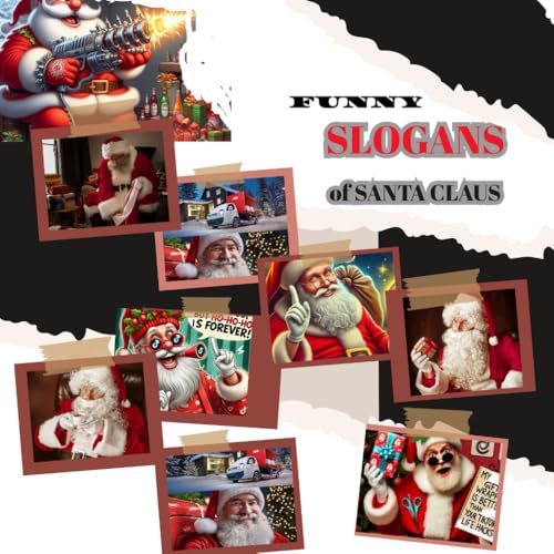 Funny Slogans of Santa Claus: LOL with Santa: Jolly Slogans for the 21st Century Funny Slogans of Santa Claus: LOL with Santa: Jolly Slogans for the 21st Century von Independently published