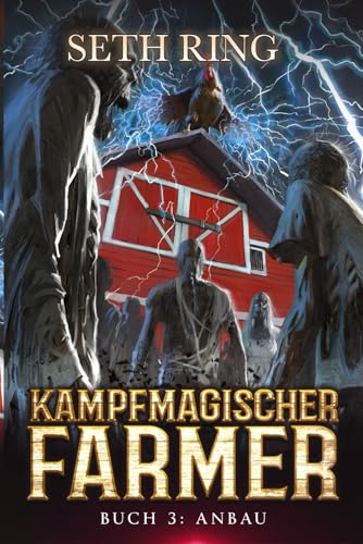 Anbau: Ein Fantasy-LitRPG-Abenteuer (Kampfmagischer Farmer, Band 3) Anbau: Ein Fantasy-LitRPG-Abenteuer (Kampfmagischer Farmer, Band 3)