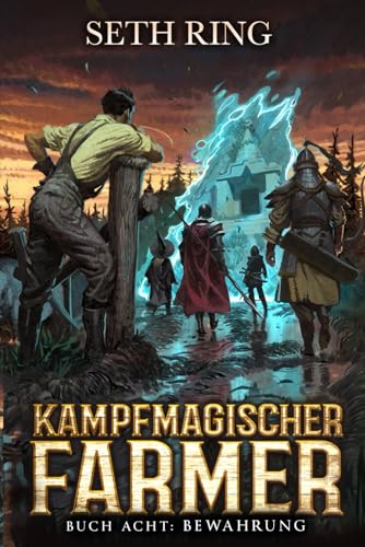 Bewahrung: Ein Fantasy-LitRPG-Abenteuer (Kampfmagischer Farmer, Band 8) von Independently published