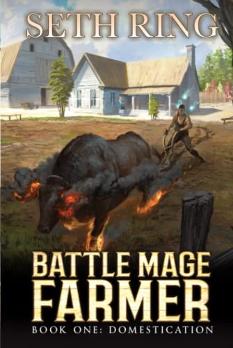 Domestication: A Fantasy LitRPG Adventure (Battle Mage Farmer, Band 1) Domestication: A Fantasy LitRPG Adventure (Battle Mage Farmer, Band 1)