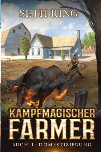 Domestizierung: Ein Fantasy-LitRPG-Abenteuer (Kampfmagischer Farmer, Band 1) Domestizierung: Ein Fantasy-LitRPG-Abenteuer (Kampfmagischer Farmer, Band 1) von Independently published