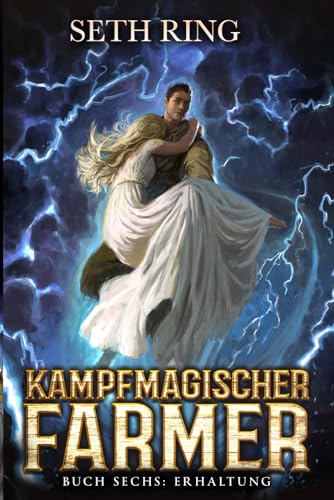 Erhaltung: Ein Fantasy-LitRPG-Abenteuer (Kampfmagischer Farmer, Band 6) von Independently published