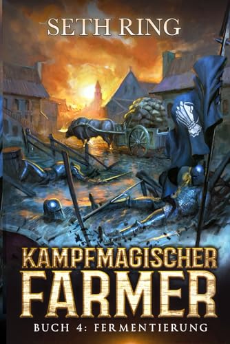 Fermentierung: Ein Fantasy-LitRPG-Abenteuer (Kampfmagischer Farmer, Band 4) Fermentierung: Ein Fantasy-LitRPG-Abenteuer (Kampfmagischer Farmer, Band 4) von Independently Published