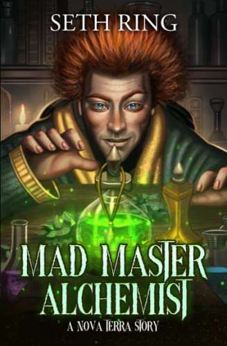 Mad Master Alchemist: A LitRPG Adventure (Mad Master Alchemist: Nova Terra Standalones, Band 1) von Independently published