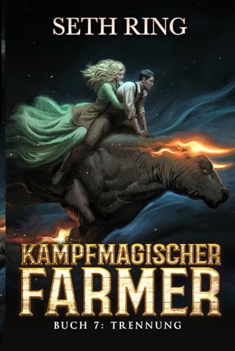 Trennung: Ein Fantasy-LitRPG-Abenteuer (Kampfmagischer Farmer, Band 7)