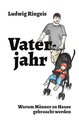 Vaterjahr: Warum Männer zu Hause gebraucht werden