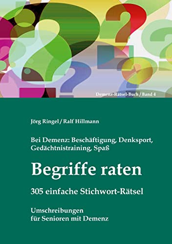 Bei Demenz: Beschäftigung, Gedächtnistraining, Denksport, Spaß - Begriffe raten - 305 einfache Stichwort-Rätsel: Umschreibungen für Senioren mit Demenz (Demenz-Rätsel-Buch) von Books on Demand GmbH