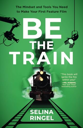 Be the Train: The Mindset and Tools You Need to Make Your First Feature Film Be the Train: The Mindset and Tools You Need to Make Your First Feature Film von Amplify Publishing