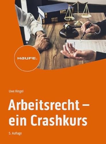 Arbeitsrecht - ein Crashkurs (Haufe Fachbuch)