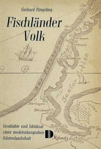 Fischländer Volk: Geschichte und Schicksal einer mecklenburgischen Küstenlandschaft Fischländer Volk: Geschichte und Schicksal einer mecklenburgischen Küstenlandschaft von Demmler Verlag GmbH