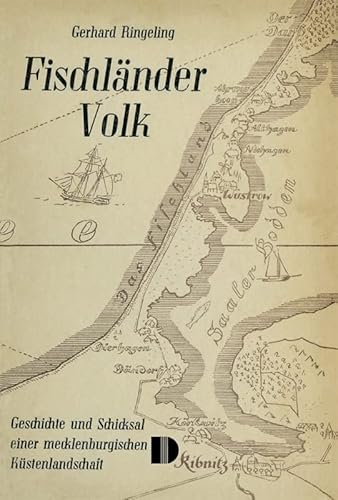 Fischländer Volk: Geschichte und Schicksal einer mecklenburgischen Küstenlandschaft von Demmler Verlag