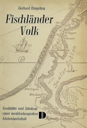 Fischländer Volk: Geschichte und Schicksal einer mecklenburgischen Küstenlandschaft Fischländer Volk: Geschichte und Schicksal einer mecklenburgischen Küstenlandschaft