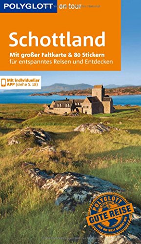 POLYGLOTT on tour Reiseführer Schottland: Mit großer Faltkarte, 80 Stickern und individueller App