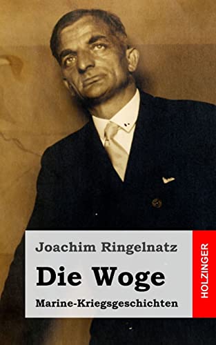 Die Woge: Marine-Kriegsgeschichten Die Woge: Marine-Kriegsgeschichten von CREATESPACE