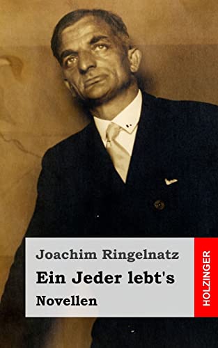 Ein Jeder lebt's: Novellen Ein Jeder lebt's: Novellen von CREATESPACE