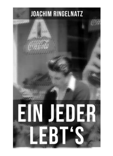 Ein jeder lebt's: Die Helden sind Einsame, Sonderlinge, aus dem bürgerlichen Leben Gefallene, vor allem Träumer: Das Gute + Zwiebacgk hat sich ... Häuser + Vergebens + Sie steht doch still...