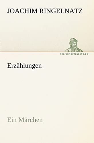 Erzählungen: Ein Märchen (TREDITION CLASSICS)