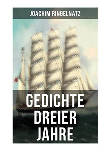 Gedichte dreier Jahre: Poesie zwischen Witz und Melancholie Gedichte dreier Jahre: Poesie zwischen Witz und Melancholie von Musaicum Books