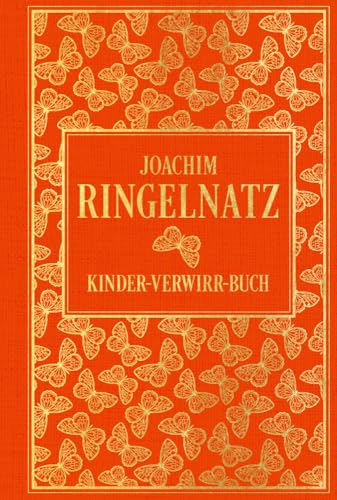 Kinder-Verwirr-Buch: mit vielen Illustrationen von Joachim Ringelnatz: Leinen mit Goldprägung von NIKOL