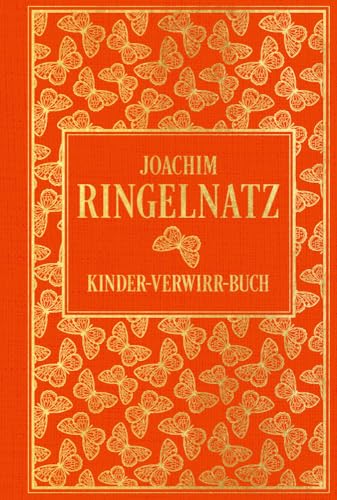 Kinder-Verwirr-Buch: mit vielen Illustrationen von Joachim Ringelnatz: Leinen mit Goldprägung