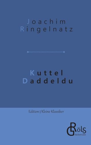 Kuttel Daddeldu (Edition Kleine Klassiker - Softcover) von Gröls Verlag