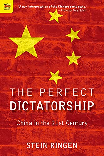 The Perfect Dictatorship: China in the 21st Century von Stein Ringen