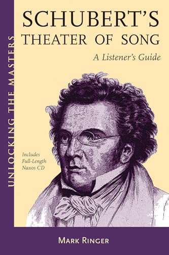 Schubert's Theater of Song - A Listener's Guide: Unlocking the Masters Series [With CD (Audio)] (Unlocking the Masters, 17, Band 17)