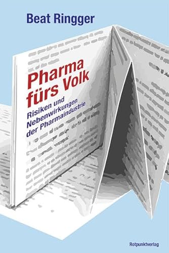 Pharma fürs Volk: Risiken und Nebenwirkungen der Pharmaindustrie von Rotpunktverlag