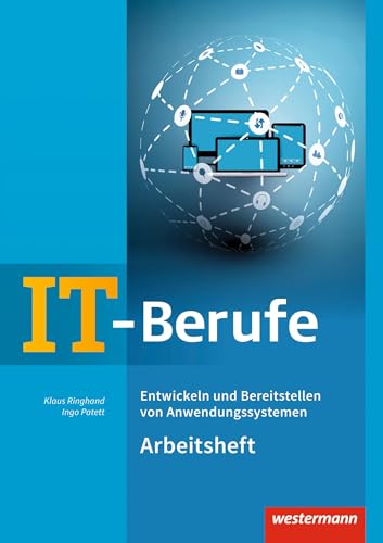 IT-Berufe: Entwickeln und Bereitstellen von Anwendungssystemen Arbeitsheft von Westermann