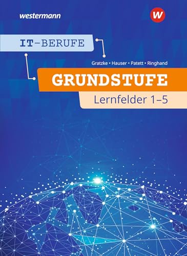 IT-Berufe: Grundstufe Lernfelder 1-5 Schulbuch
