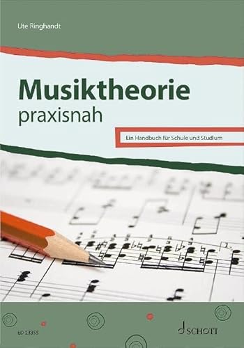 Musiktheorie praxisnah: Ein Handbuch für Schule und Studium