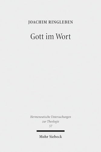 Gott im Wort: Luthers Theologie von der Sprache her (Hermeneutische Untersuchungen zur Theologie, Band 57)