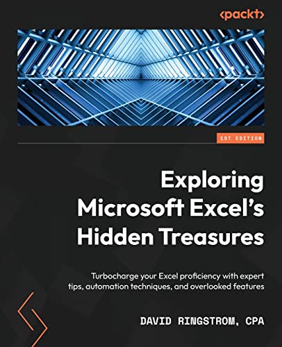 Exploring Microsoft Excel's Hidden Treasures: Turbocharge your Excel proficiency with expert tips, automation techniques, and overlooked features von Packt Publishing