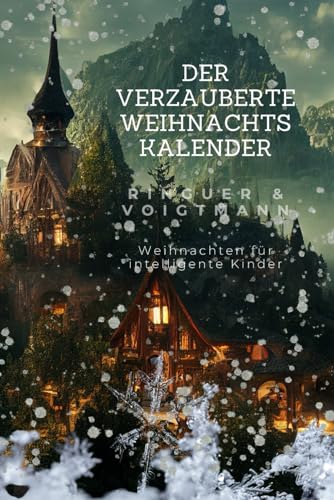 Der Verzauberte Weihnachtskalender: Weihnachten für intelligente Kinder Der Verzauberte Weihnachtskalender: Weihnachten für intelligente Kinder