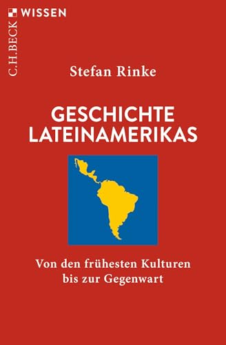 Geschichte Lateinamerikas: Von den frühesten Kulturen bis zur Gegenwart (C.H.BECK Wissen) von C.H.Beck