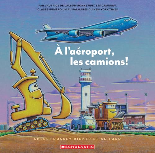 A l'Aéroport, Les Camions! A l'Aéroport, Les Camions! von Scholastic