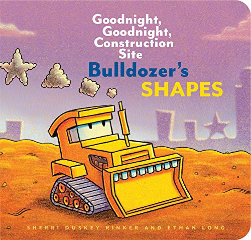 Bulldozer’s Shapes: Goodnight, Goodnight, Construction Site: Goodnight, Goodnight, Construction Site (Kids Construction Books, Goodnight Books for Toddlers): 1