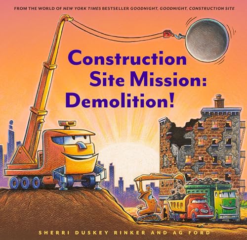 Construction Site Mission: Demolition!: 1 (Goodnight, Goodnight, Construc) von Chronicle Books