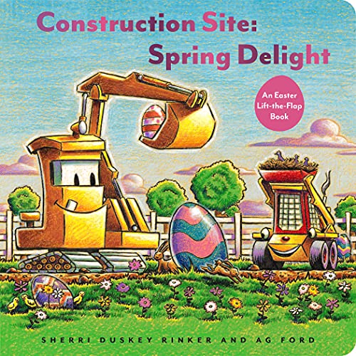 Construction Site: Spring Delight: An Easter Lift-The-Flap Book (Goodnight, Goodnight, Construc)