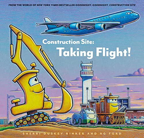 Construction Site: Taking Flight! (Goodnight, Goodnight, Construc) von Chronicle Books